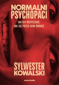 Normalni psychopaci - Sylwester Kowalski - ebook + audiobook + książka
