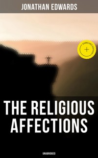 The Religious Affections (Unabridged) - Jonathan Edwards - ebook