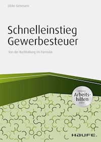 Schnelleinstieg Gewerbesteuer - inkl. Arbeitshilfen online - Ulrike Geismann - ebook