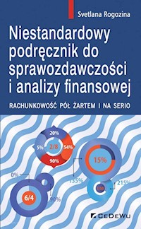 Niestandardowy podręcznik do sprawozdawczości i analizy finansowej. - Svetlana Rogozina - książka