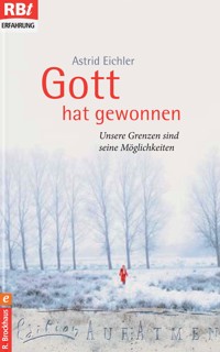 Gott hat gewonnen - Astrid Eichler - ebook