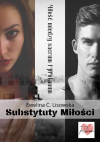Substytuty Miłości - Ewelina C.Lisowka - ebook