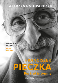 Franciszek Pieczka. Portret intymny - Katarzyna Stoparczyk - ebook + książka