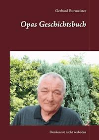 Opas Geschichtsbuch - Gerhard Burmeister - ebook