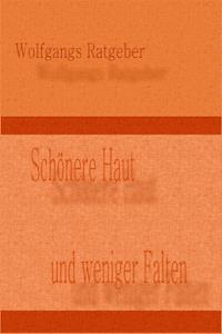 Schönere Haut - Wolfgangs Ratgeber - ebook