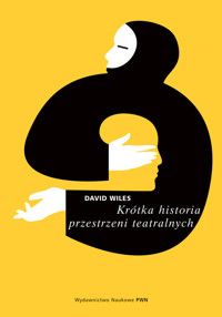 Krótka historia przestrzeni teatralnych - Wiles David - książka