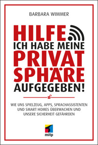 Hilfe, ich habe meine Privatsphäre aufgegeben! - Barbara Wimmer - ebook