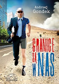 Granice są w nas - Gondek Andrzej - ebook + książka