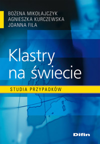 Klastry na świecie - Mikołajczyk Bożena, Kurczewska Agnieszka, Fila Joanna - książka