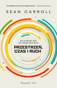Przestrzeń, czas i ruch. Największe idee we Wszechświecie - Sean Carroll - ebook + książka