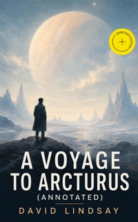 A Voyage to Arcturus (Annotated) - David Lindsay - ebook
