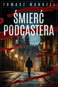 Śmierć podcastera. Tom 20. Komisarz Oczko - Wandzel Tomasz - ebook + audiobook