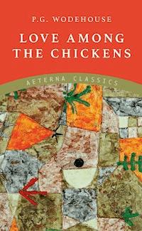 Love Among the Chickens - Wodehouse	 P.G. - ebook