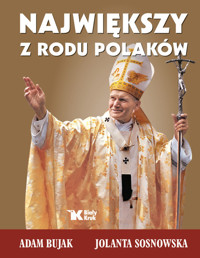 Największy z rodu Polaków - Bujak Adam, Sosnowska Jolanta - książka