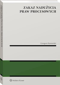 Zakaz nadużycia praw procesowych - Kamieński Grzegorz - książka