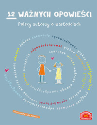 12 ważnych opowieści. Polscy autorzy o wartościach - zbiorowa praca - książka