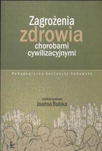 Zagrożenia zdrowia chorobami cywilizacyjnymi -  - książka