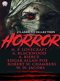 Horror classics collection - Edgar Allan Poe, H. P. Lovecraft, Algernon  Blackwood, Ambrose  Bierce, Robert W. Chambers, W. W. Jacobs - ebook