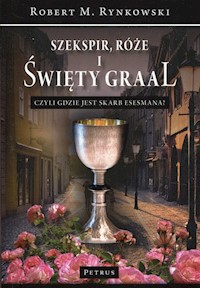Szekspir, róże i Święty Graal - Rynkowski Robert M. - książka