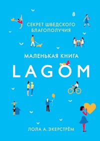 Lagom. Секрет шведского благополучия - Лола А. Экерстрём - ebook