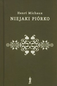 Niejaki Piórko - Michaux Henri - książka