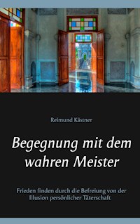 Begegnung mit dem wahren Meister - Reimund Kästner - ebook