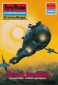Perry Rhodan 1465: Schach dem Klon - K.H. Scheer - ebook
