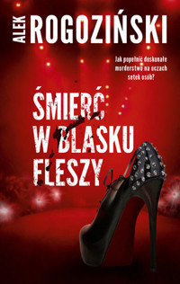 Śmierć w blasku fleszy - Alek Rogoziński - ebook + audiobook + książka