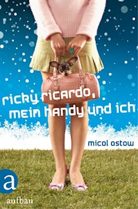 Ricky Ricardo, mein Handy und ich - Micol Ostow - ebook