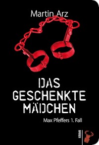 Das geschenkte Mädchen - Martin Arz - ebook