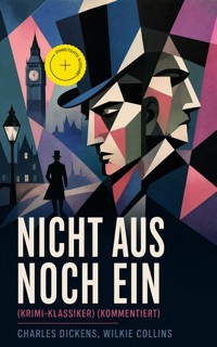 Nicht aus noch ein (Krimi-Klassiker) (Kommentiert) - Dickens Charles - ebook
