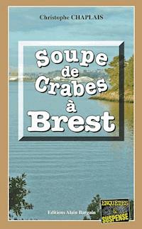Soupe de crabes à Brest - Christophe Chaplais - ebook