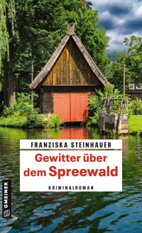 Gewitter über dem Spreewald - Franziska Steinhauer - ebook