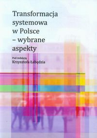 Transformacja systemowa w Polsce wybrane aspekty -  - książka