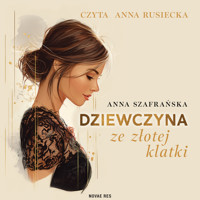 Dziewczyna ze złotej klatki - Szafrańska Anna - ebook + audiobook + książka