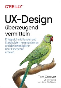 UX-Design überzeugend vermitteln - Greever Tom - ebook