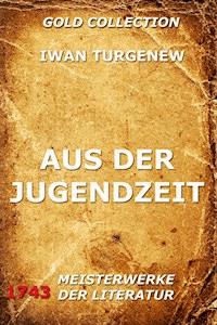 Aus der Jugendzeit -  Iwan Turgenew - ebook