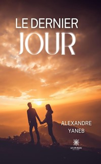 Le dernier jour - Yaneb Alexandre - ebook