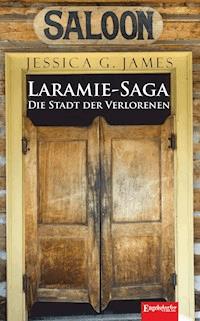 Laramie-Saga (5): Die Stadt der Verlorenen - Jessica G. James - ebook