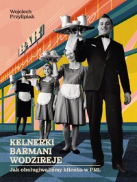 Kelnerki, barmani, wodzireje - Przylipiak Wojciech - książka