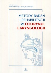 Metody badań i rehabilitacji w otorynolaryngologii -  - książka