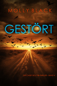Gestört (Ein Casey Bolt FBI-Thriller – Band 4) - Molly Black - ebook