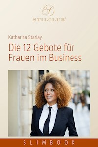 Die 12 Gebote für Frauen im Business - Katharina Starlay - ebook