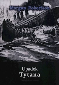 Upadek Tytana - Morgan Robertson - ebook + książka
