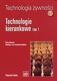 Technologia żywności Część 2 Technologie kierunkowe Tom 1 - zbiorowa praca - książka