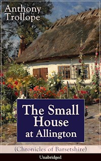 The Small House at Allington (Chronicles of Barsetshire) - Unabridged - Trollope Anthony - ebook