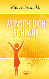 Wünsch dich schlank - Franckh Pierre - ebook