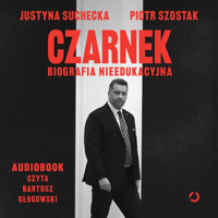 Czarnek. Biografia nieedukacyjna - Justyna Suchecka, Piotr Szostak - audiobook