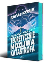 Felix, Net i Nika oraz Teoretycznie Możliwa Katastrofa. Tom 2 (barwione brzegi) - Rafał Kosik - książka