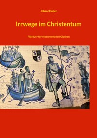 Irrwege im Christentum - Johann Huber - ebook